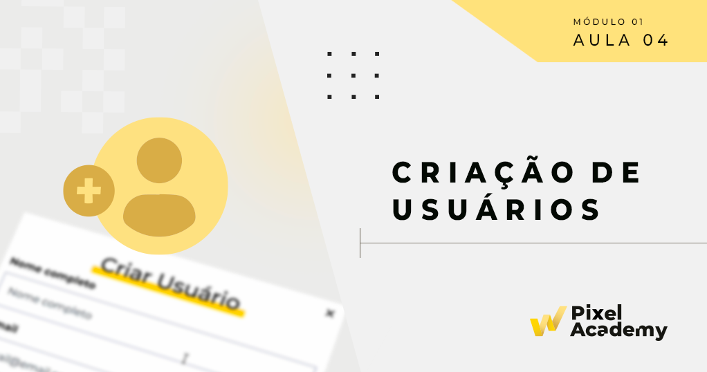 1.4 Criação de Usuários