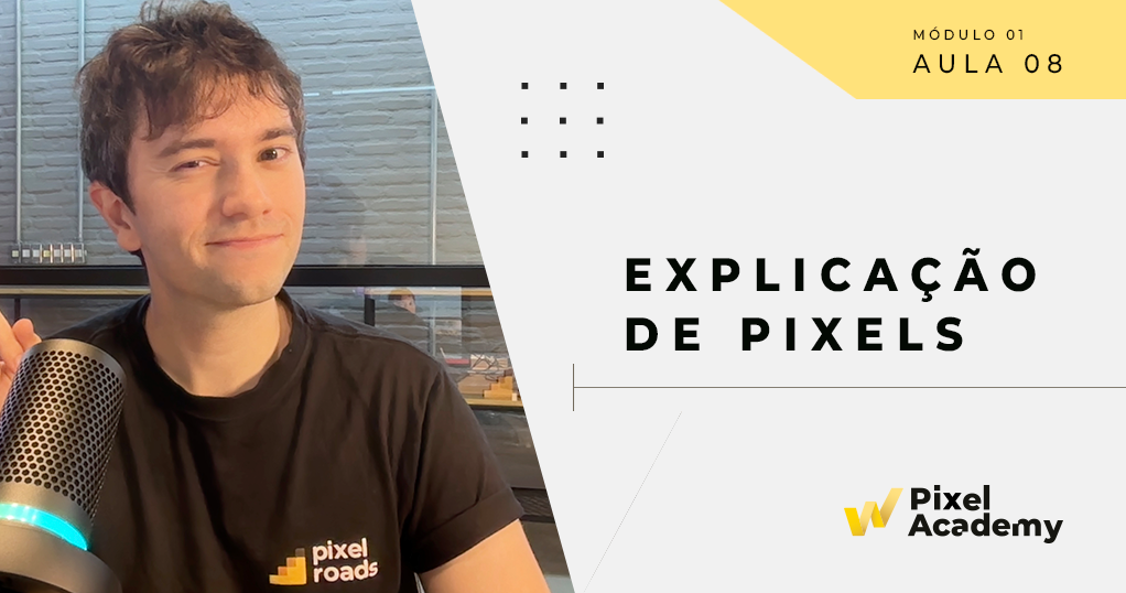 1.8.1 Explicação de Pixels